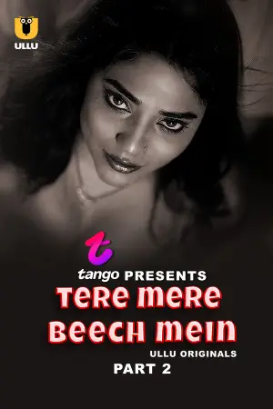 Tere Mere Beech Mein – Part 2 (2025) UllU Original