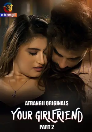 Your Girlfriend – Part 2 (2026) Atarangii Original